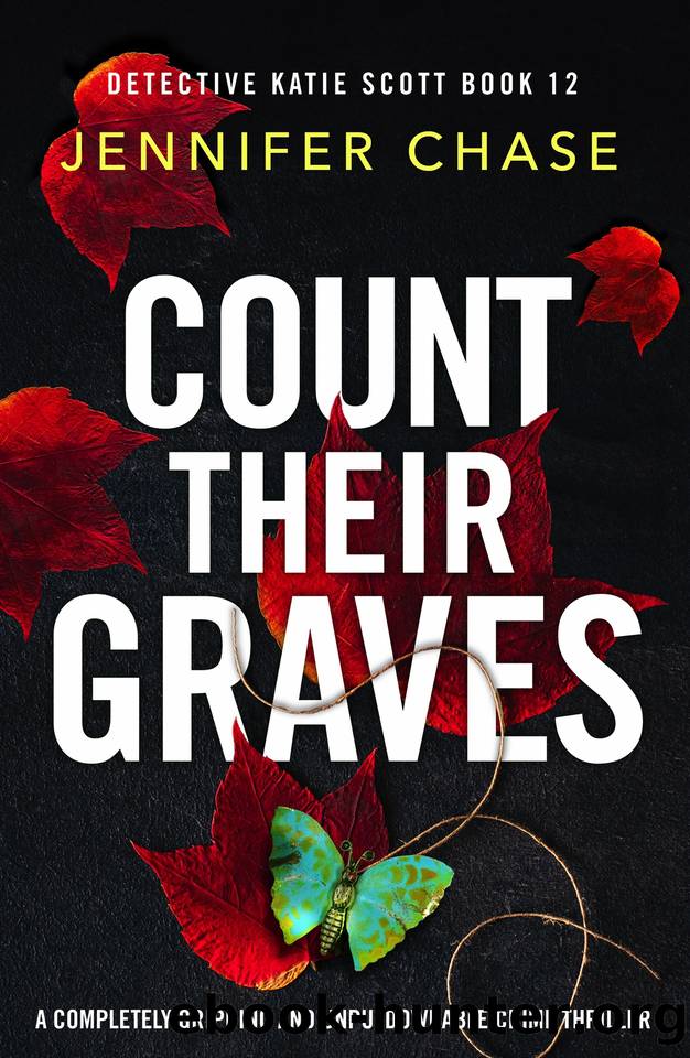 Count Their Graves: A completely gripping and unputdownable crime thriller by Jennifer Chase
