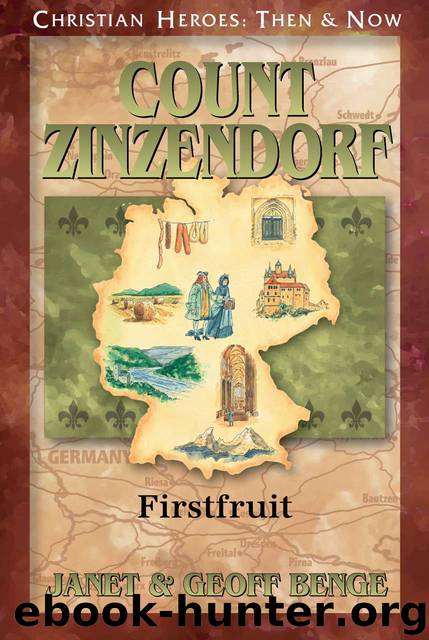 Count Zinzendorf: Firstfruit by Janet Benge & Geoff Benge