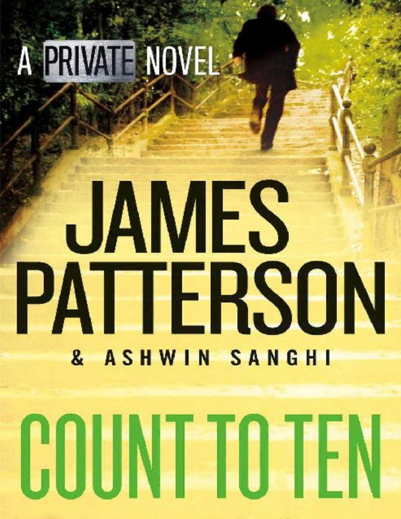 Count to Ten: A Private Novel by James Patterson & Ashwin Sanghi