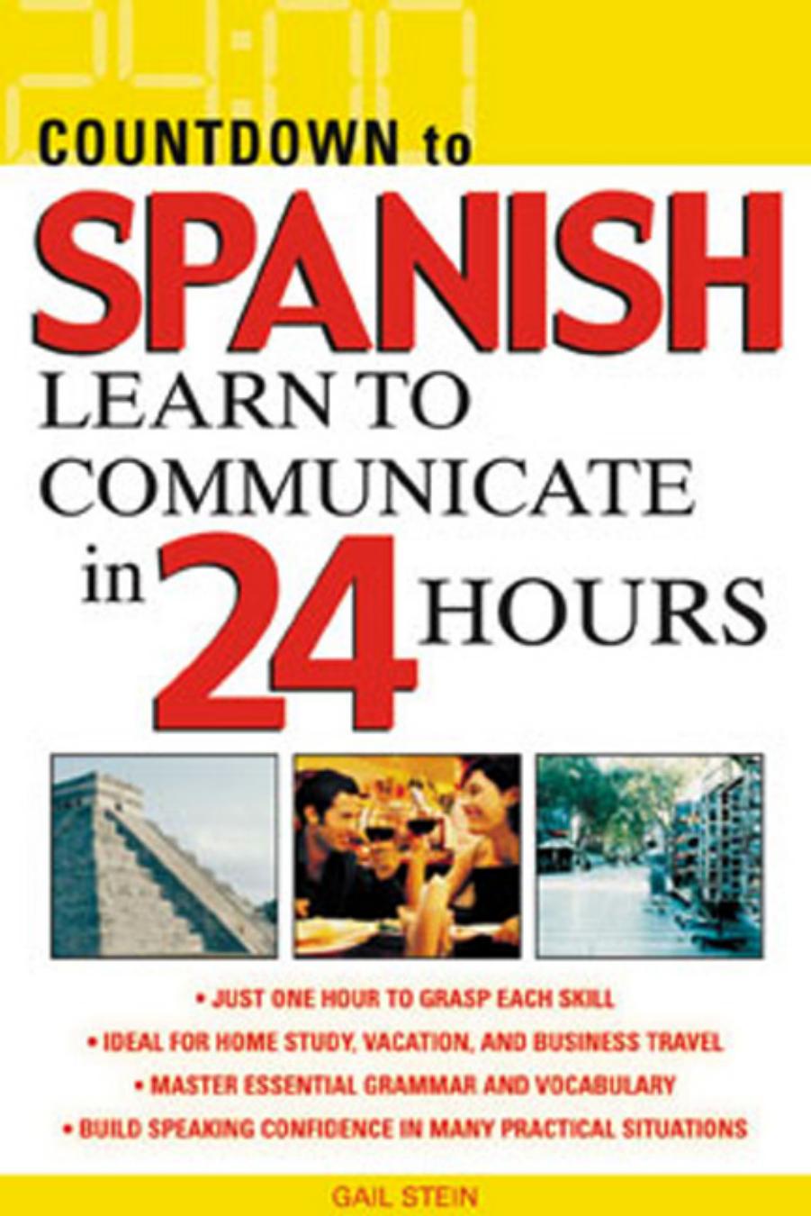 Countdown to Spanish : Learn to Communicate in 24 Hours by Gail Stein