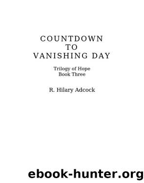 Countdown to Vanishing Day by R. Hilary Adcock