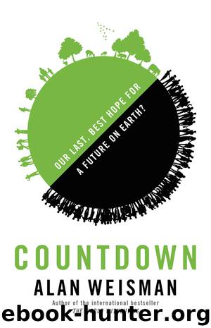 Countdown: Our Last, Best Hope for a Future on Earth? by Alan Weisman