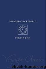 Counter Clock World by Philip k Dick