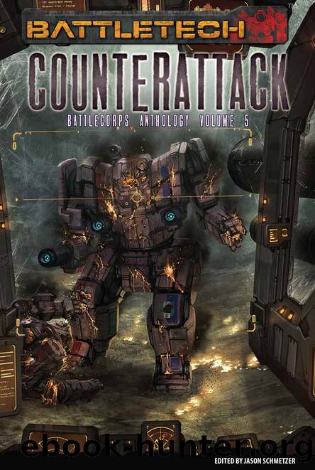 Counterattack: BattleCorps Anthology Vol. 5 by BattleTech Counterattack (BattleCorps Anthology Vol. 5)