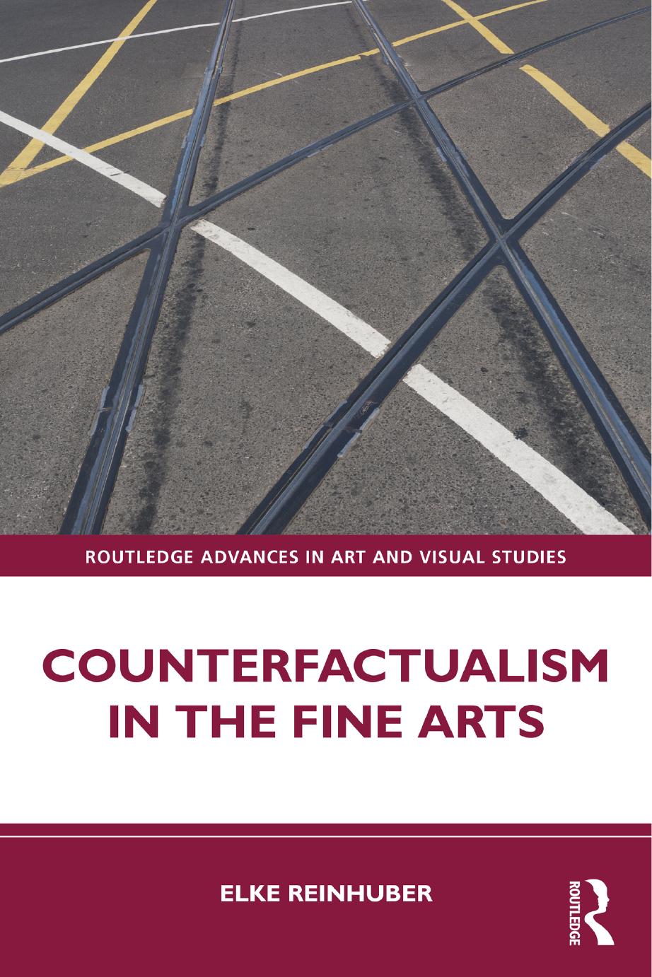 Counterfactualism in the Fine Arts by Elke Reinhuber