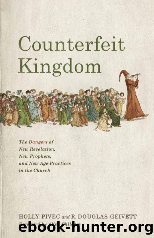Counterfeit Kingdom by Pivec Holly & Geivett R. Douglas