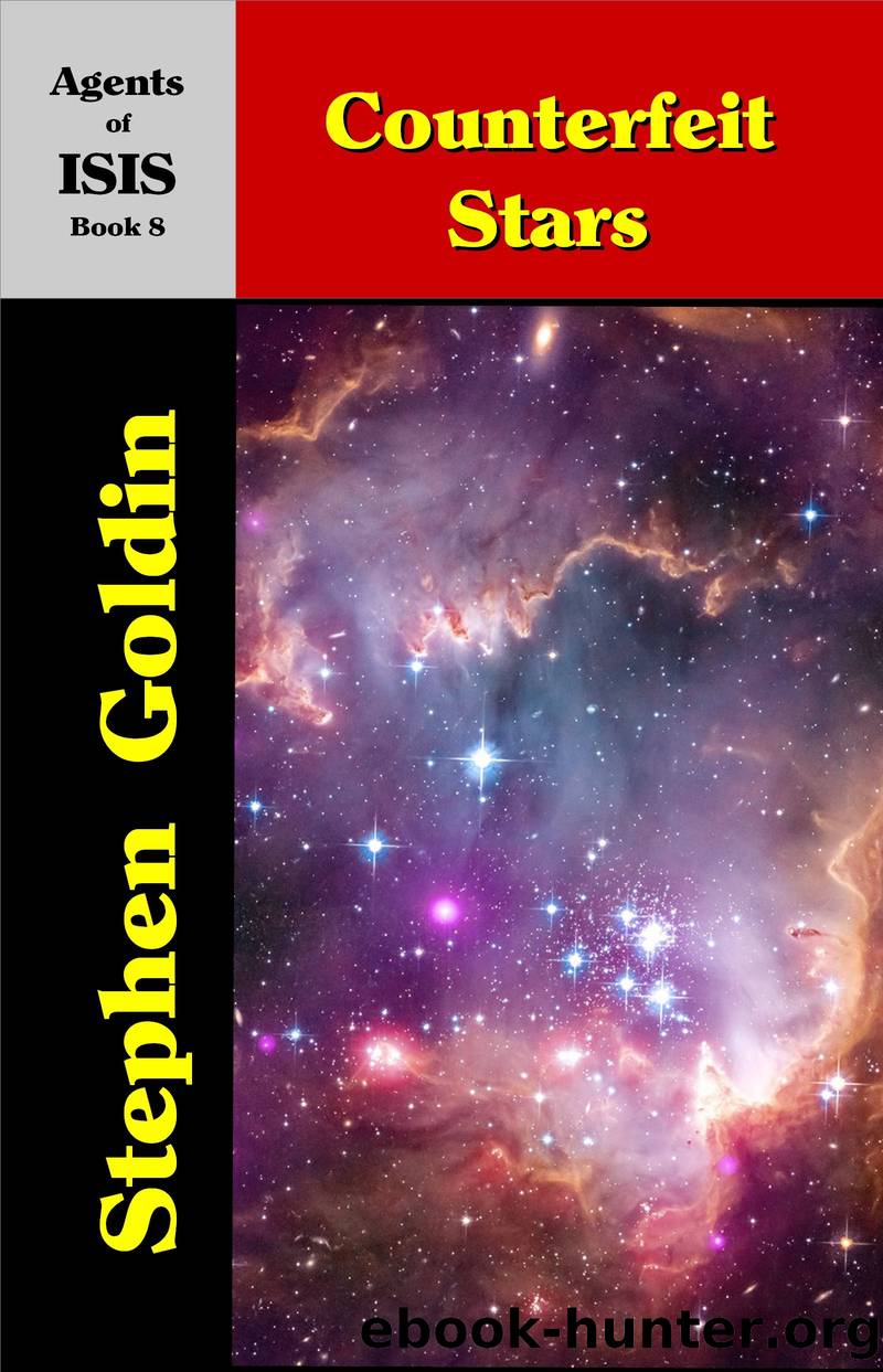 Counterfeit Stars: Agents of ISIS, Book 8 by Stephen Goldin