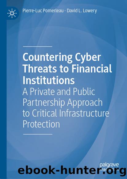 Countering Cyber Threats to Financial Institutions by Pierre-Luc Pomerleau & David L. Lowery