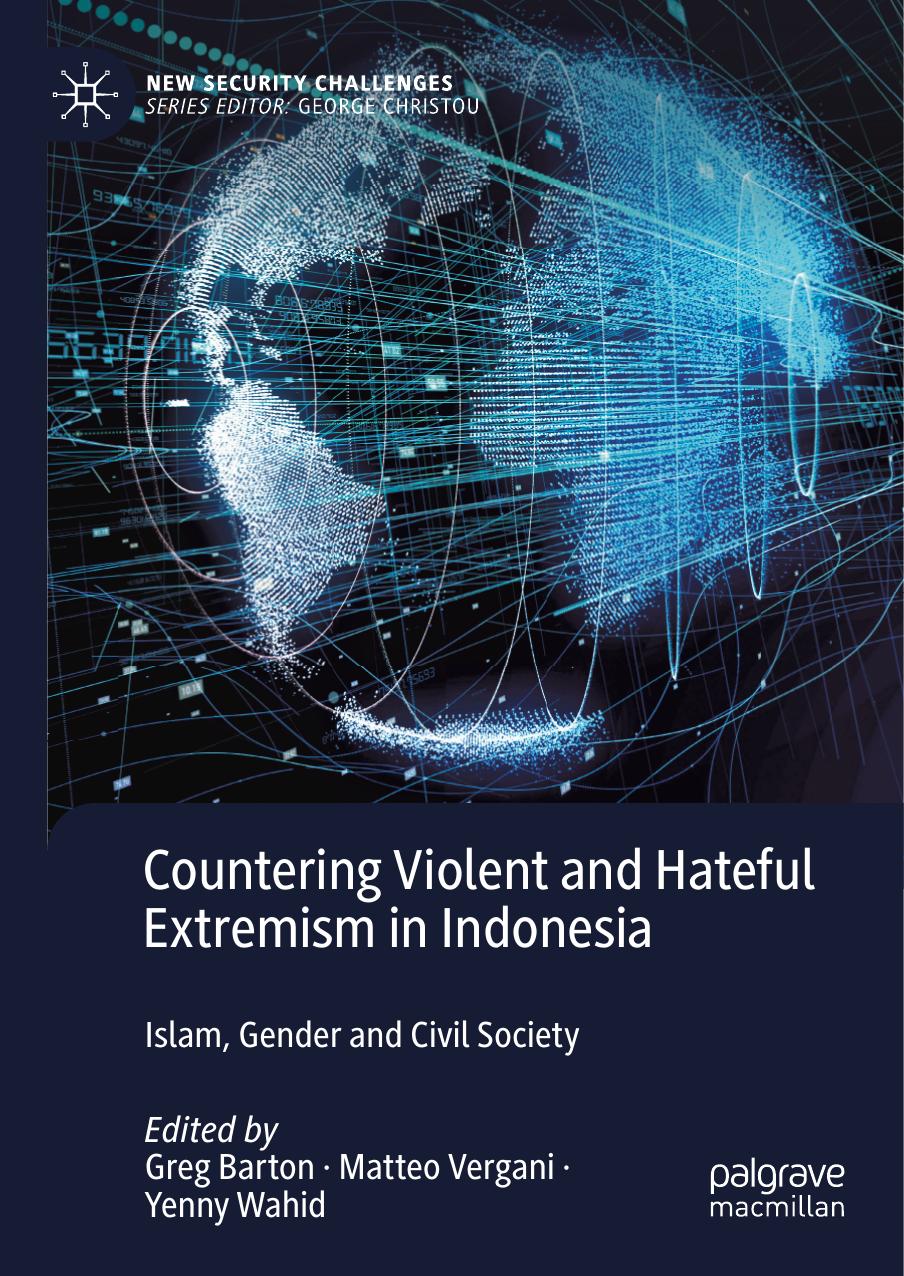 Countering Violent and Hateful Extremism in Indonesia: Islam, Gender and Civil Society by Greg Barton