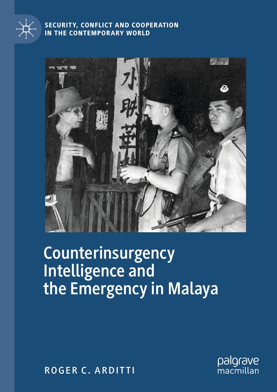 Counterinsurgency Intelligence and the Emergency in Malaya by Roger C. Arditti
