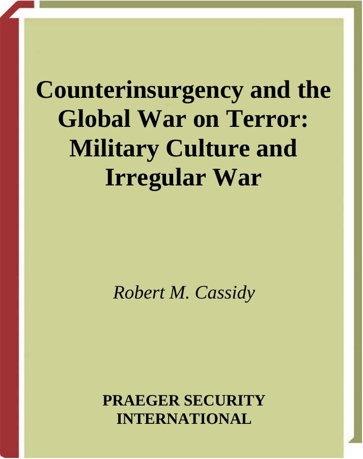 Counterinsurgency and the Global War on Terror- Military Culture and Irregular War by Unknown