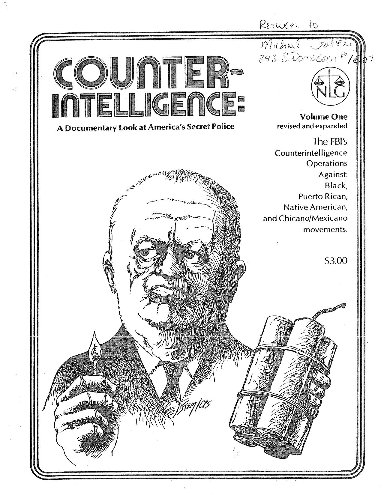 Counterintelligence: A Documentary Look at Americaâs Secret Police | The FBIâs Counterintelligence Operations Against: Black, Puerto Rican, Native American, and Chicano/Mexicano movements. by NLG Task Force on Counterintelligence and the Secret Police