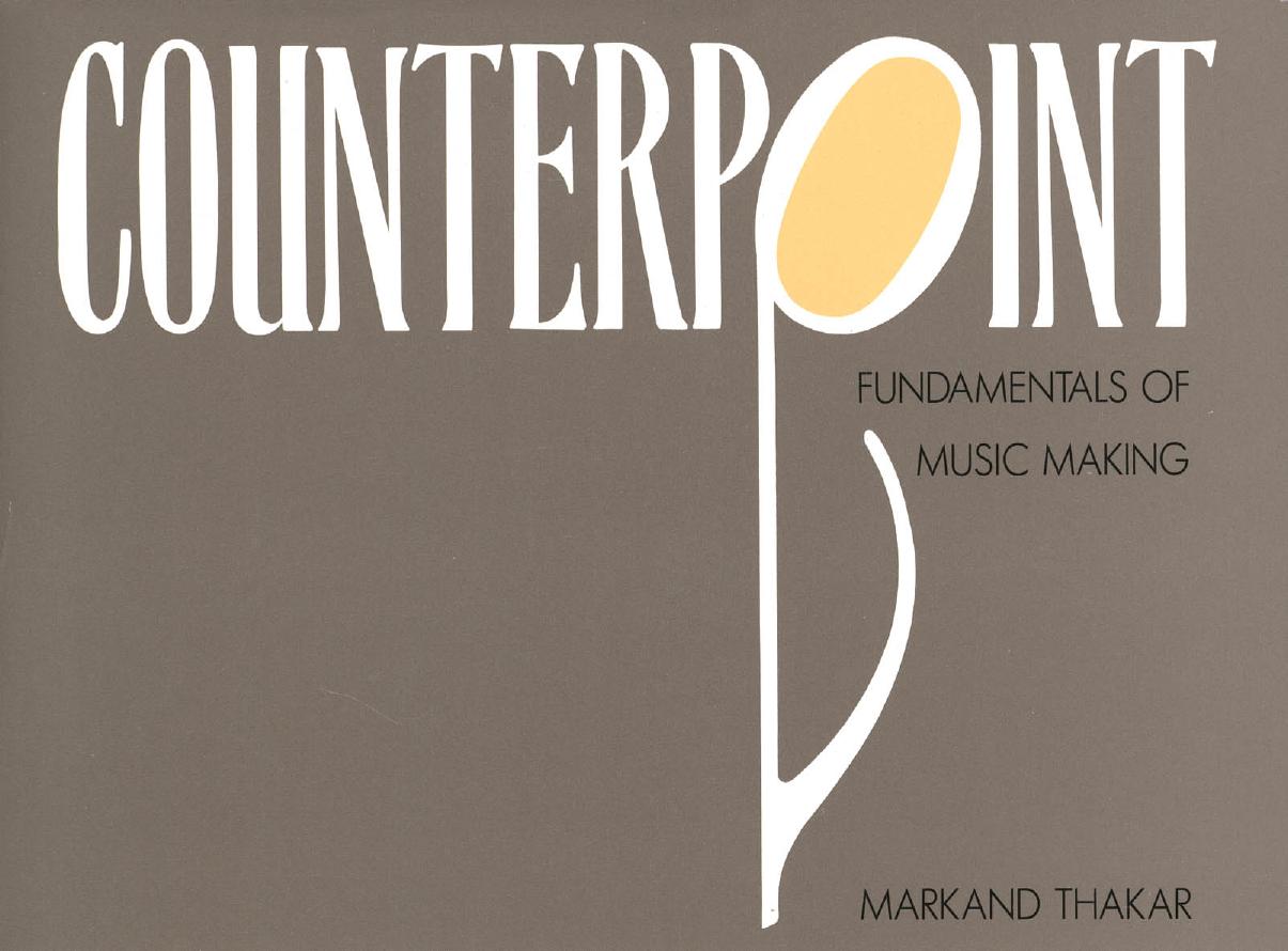 Counterpoint: Fundamentals of Music Making by Professor Markand Thakar