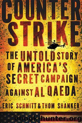 Counterstrike: The Untold Story of America's Secret Campaign Against Al Qaeda by Eric Schmitt & Thom Shanker