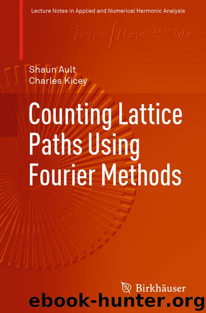 Counting Lattice Paths Using Fourier Methods by Shaun Ault & Charles Kicey