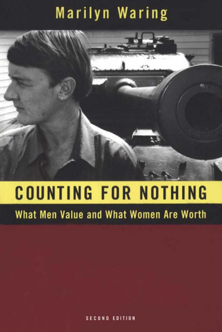 Counting for Nothing: What Men Value and What Women are Worth by Marilyn Waring