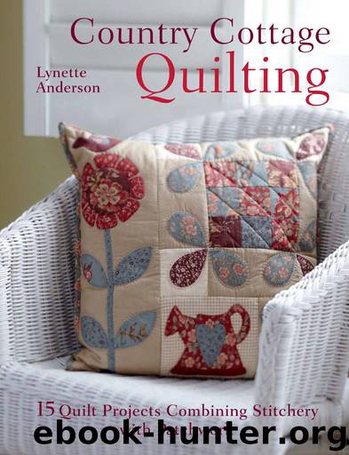 Country Cottage Quilting: 15 quilt projects combining stitchery and patchwork by Lynette Anderson
