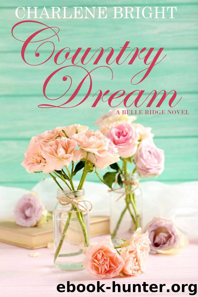 Country Dream (Belle Ridge Book 2) by Charlene Bright