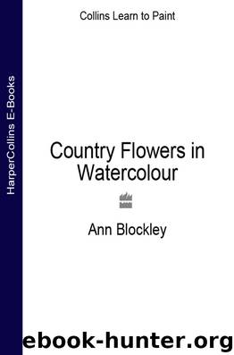 Country Flowers in Watercolour by Ann Blockley