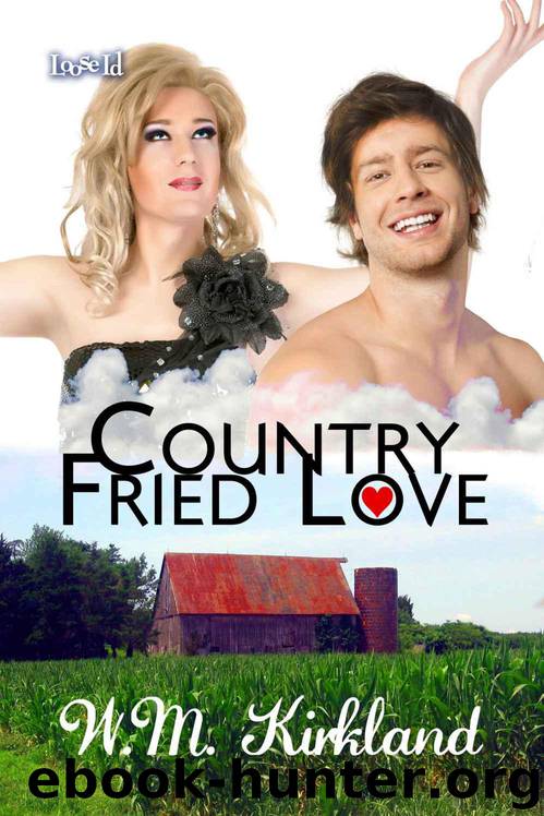 Country Fried Love by Kirkland W.M