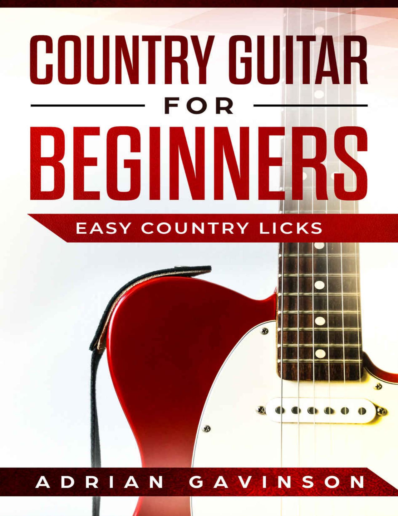 Country Guitar For Beginners: Easy Country Licks by Adrian Gavinson