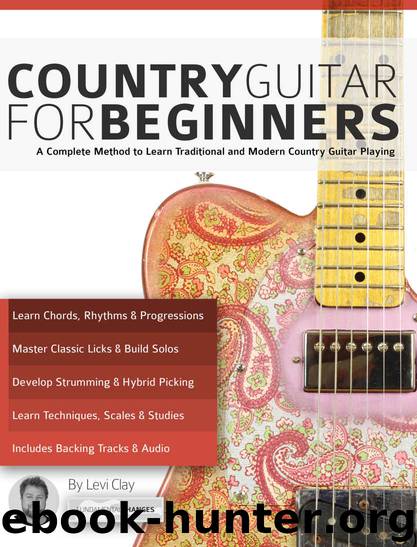 Country Guitar for Beginners: A Complete Country Guitar Method to Learn Traditional and Modern Country Guitar Playing by Levi Clay