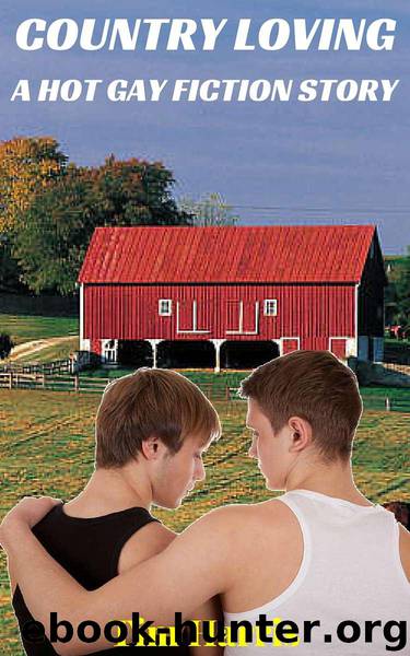 Country Loving: A Hot Gay Fiction Story by Tim Harris