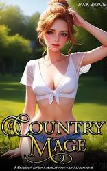 Country Mage 9: A Slice of Life HaremLit Fantasy Adventure by Jack Bryce