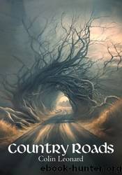 Country Roads by Colin Leonard