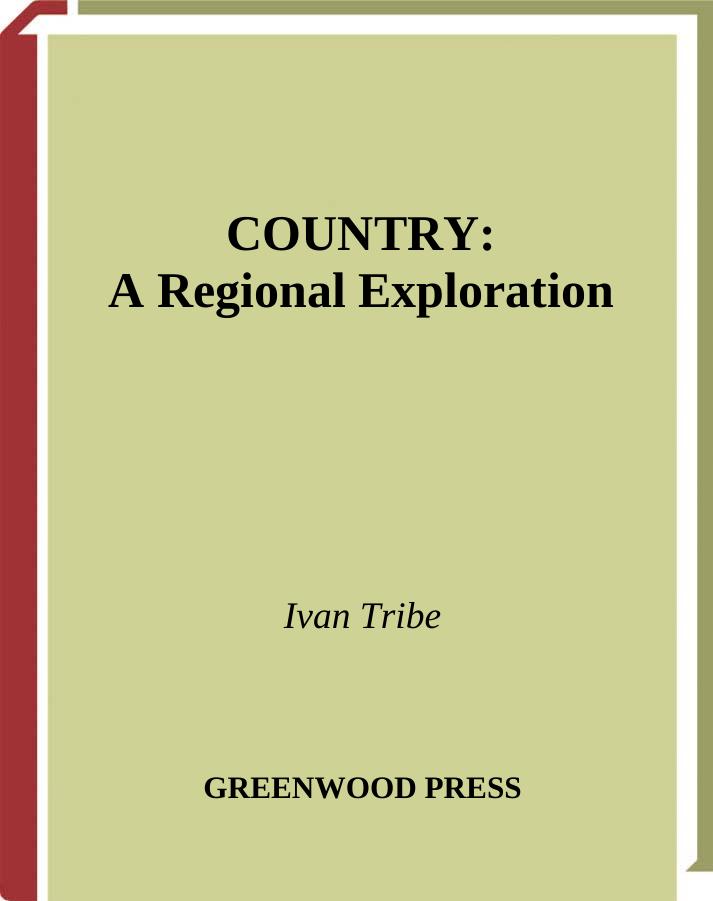 Country: A Regional Exploration (Greenwood Guides to American Roots Music) [Repost] by Ivan Tribe