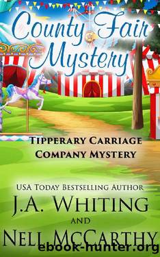 County Fair Mystery (Tipperary Carriage Company Mystery Book 12) by J A Whiting & Nell McCarthy