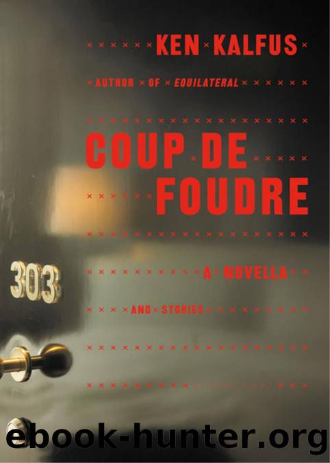 Coup de Foudre by Ken Kalfus