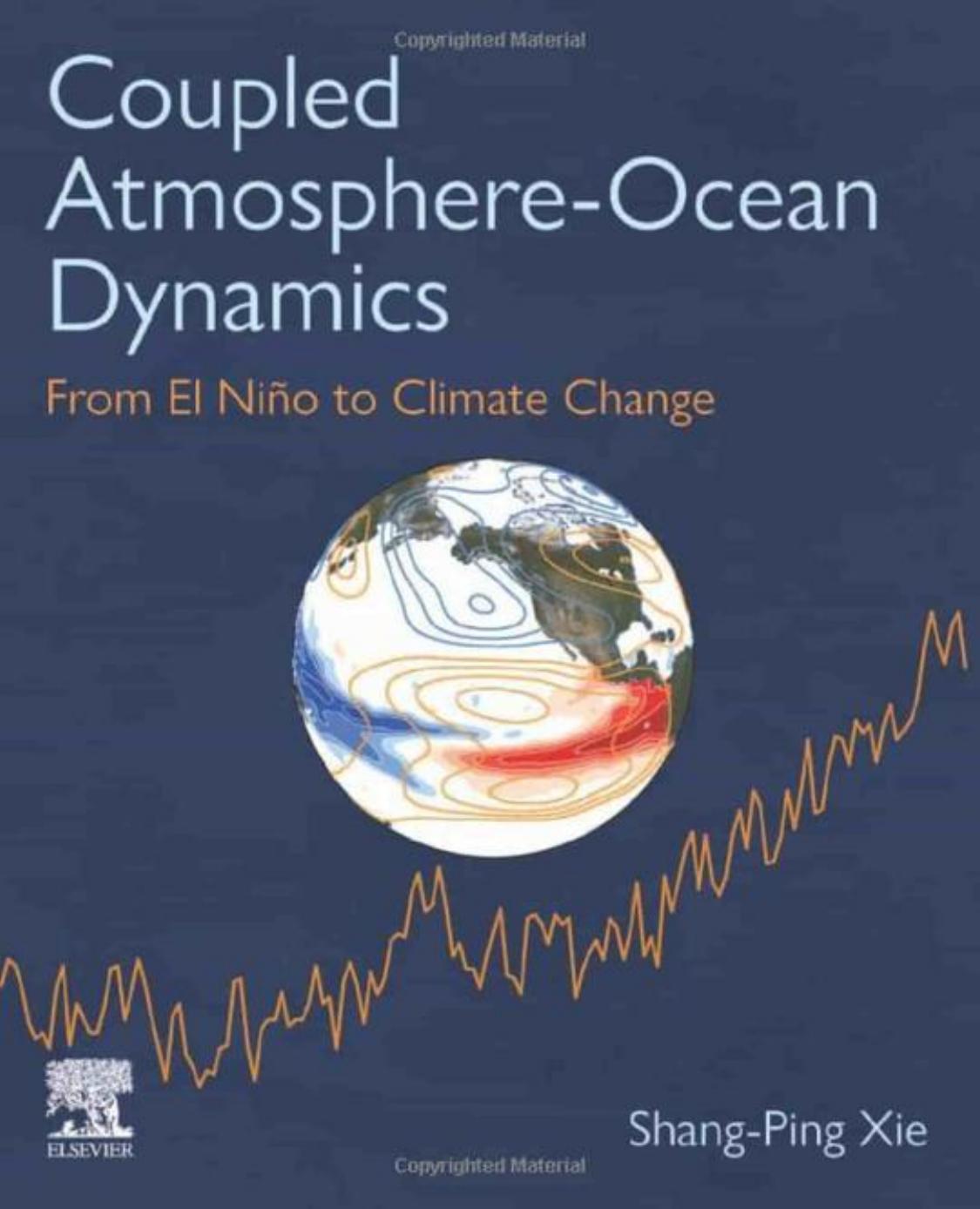 Coupled Atmosphere-Ocean Dynamics: From El Nino to Climate Change by Shang-Ping Xie
