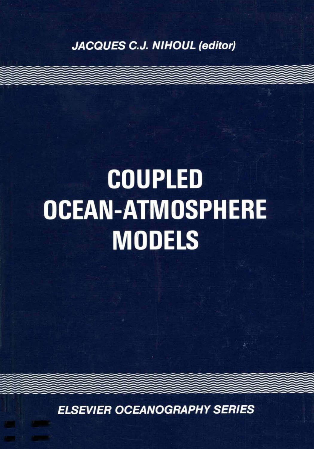 Coupled Ocean-Atmosphere Models by J.C.J. Nihoul (Eds.)
