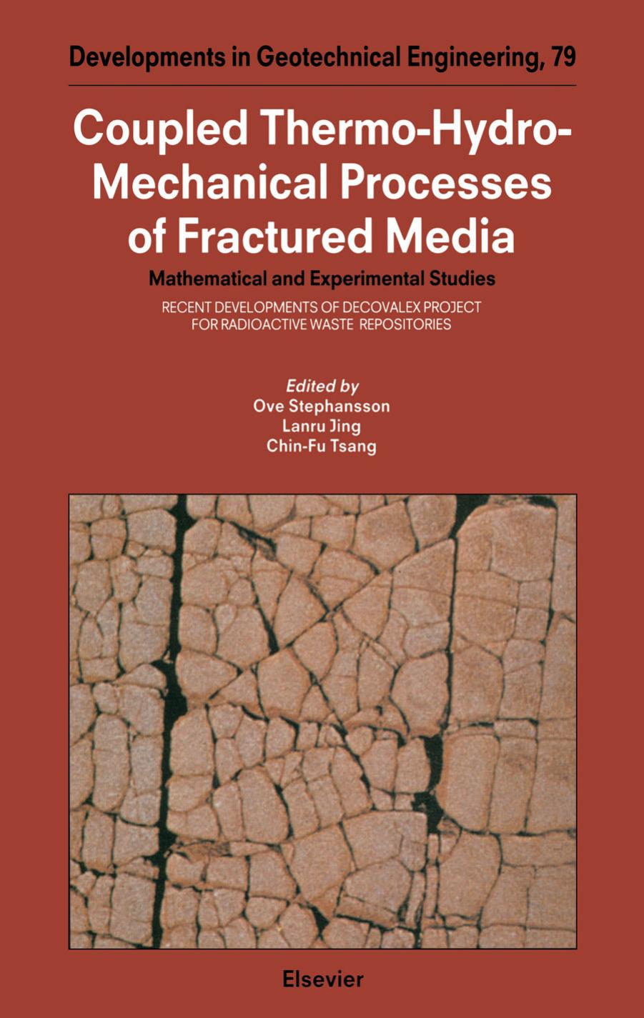 Coupled Thermo-Hydro-Mechanical Processes of Fractured Media: Mathematical and Experimental Studies by Ove Stephansson Lanru Jing and Chin-Fu Tsang (Eds.)