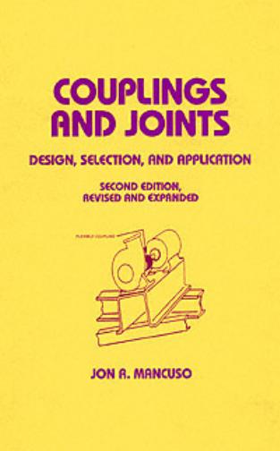 Couplings and Joints: Design, Selection & Application (Dekker Mechanical Engineering) by Jon R. Mancuso