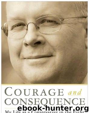 Courage & Consequence My Life As A Co by Karl Rove
