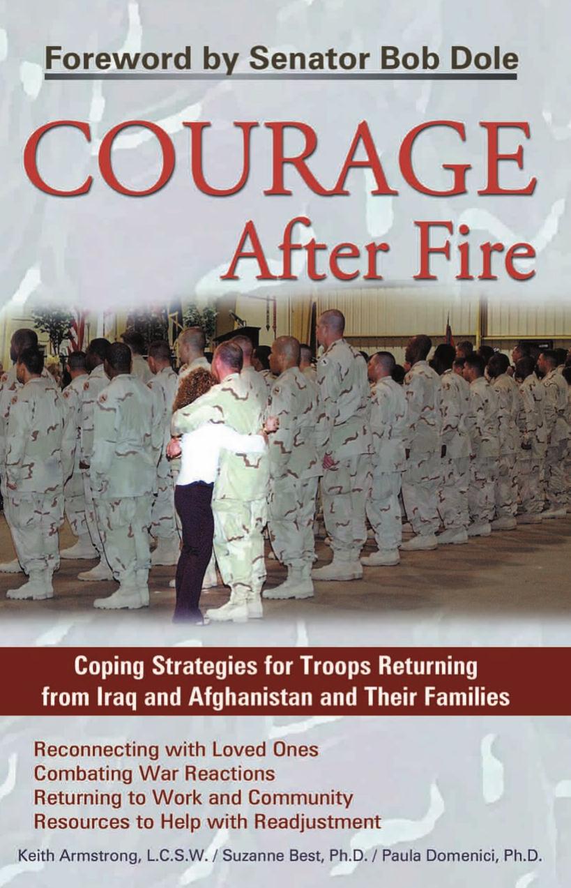 Courage After Fire: Coping Strategies for Troops Returning from Iraq and Afghanistan and Their Families by Keith Armstrong