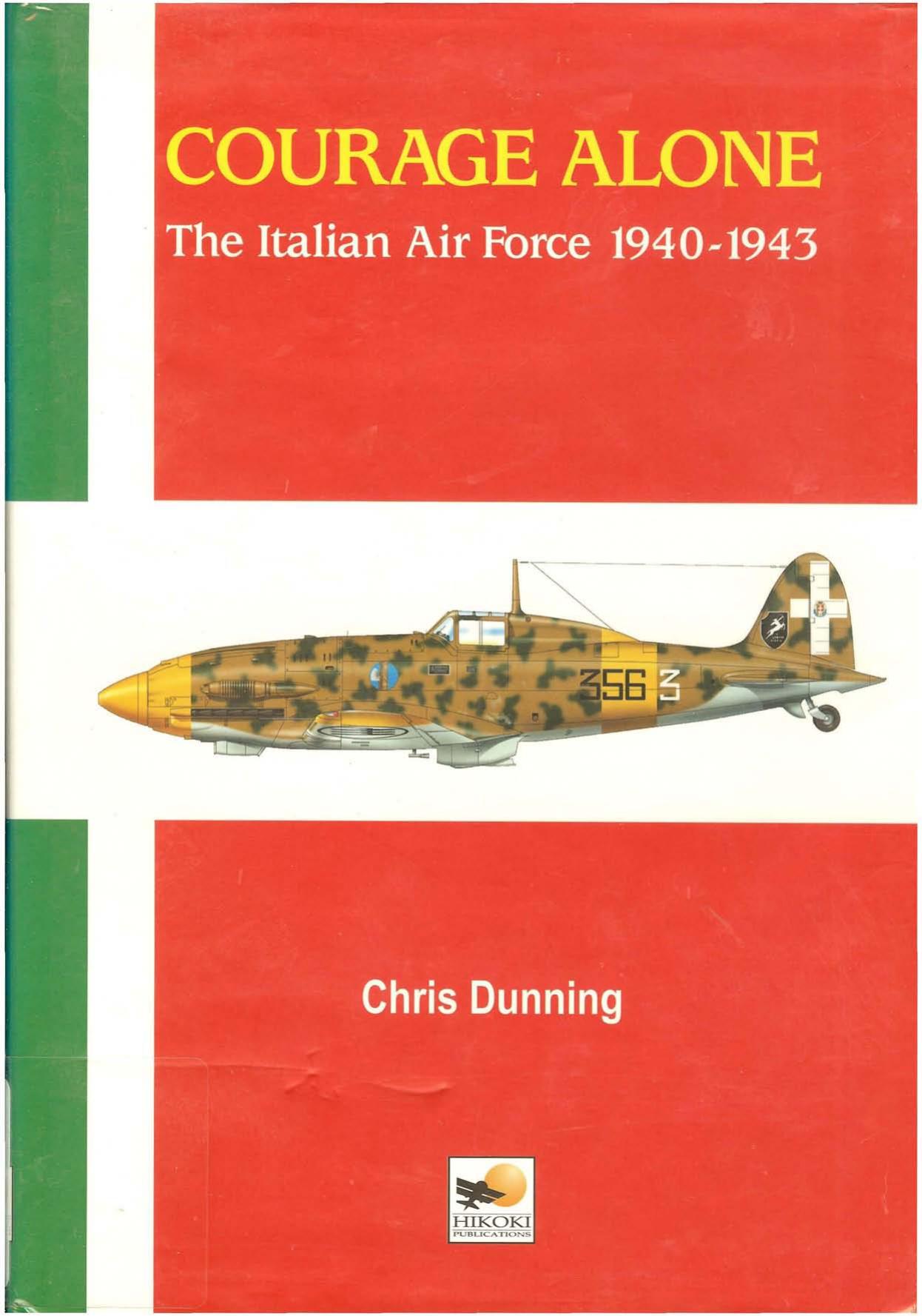 Courage Alone: The Italian Air Force, 1940–1943 by Chris Dunning