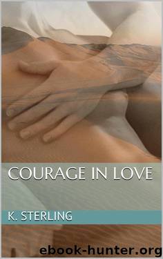 Courage In Love by K. Sterling