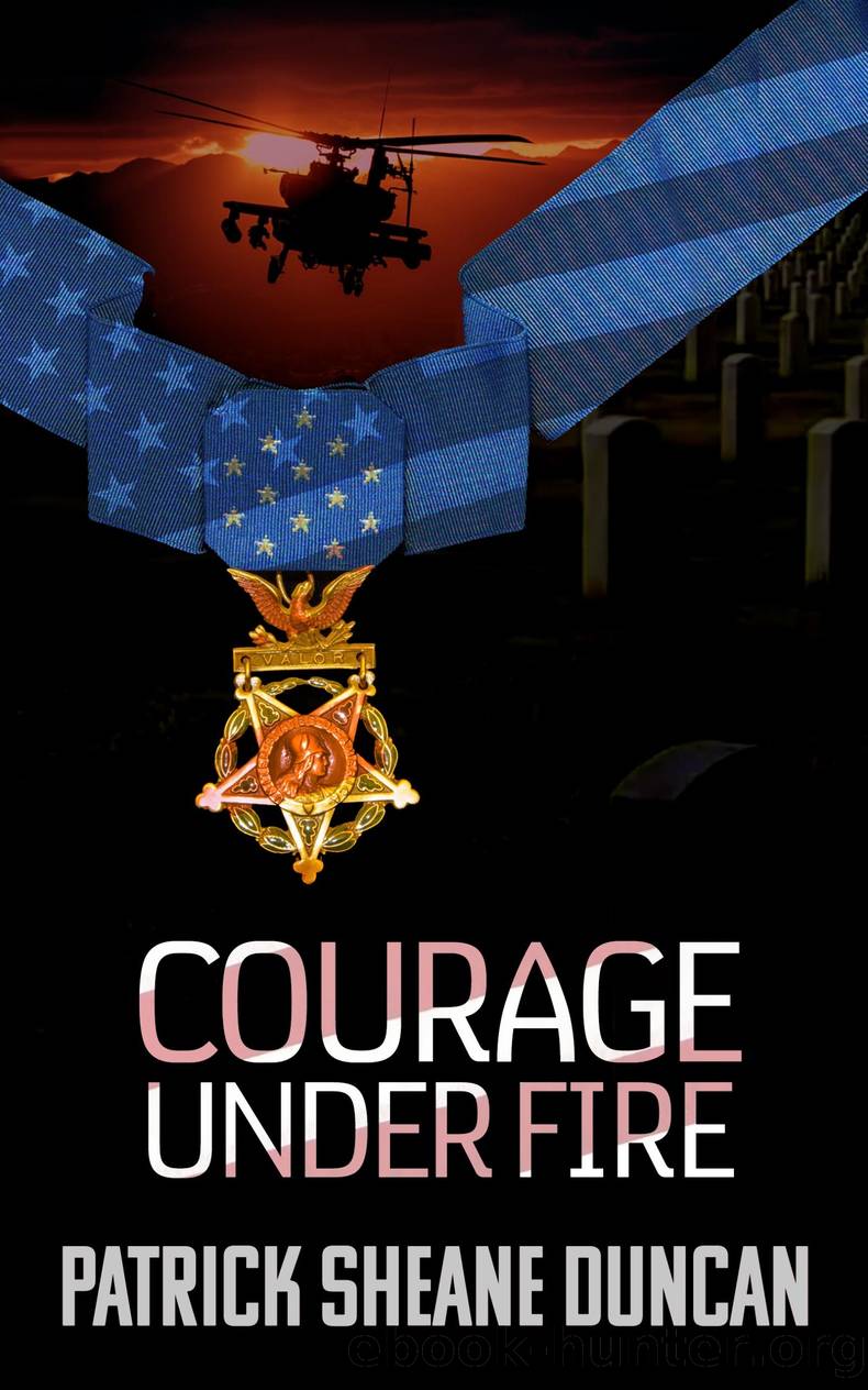 Courage Under Fire by Patrick Sheane Duncan
