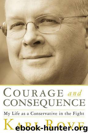 Courage and Consequence: My Life as a Conservative in the Fight by Karl Rove