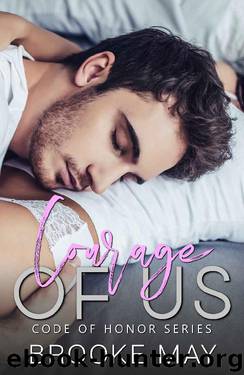 Courage of Us (Code of Honor Book 1) by Brooke May