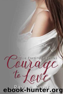 Courage to Love (Fortitude) by Pavan Kaur