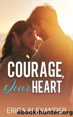 Courage, Dear Heart by Erica Alexander