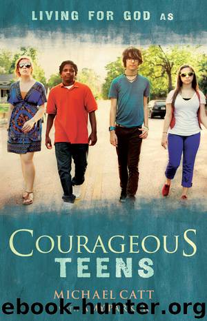 Courageous Teens by Michael Catt