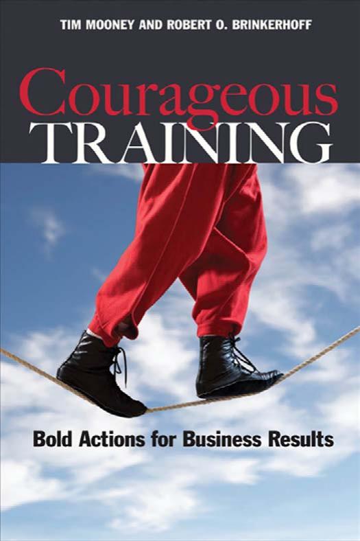 Courageous Training: Bold Actions for Business Results by Tim Mooney Robert O Brinkerhoff