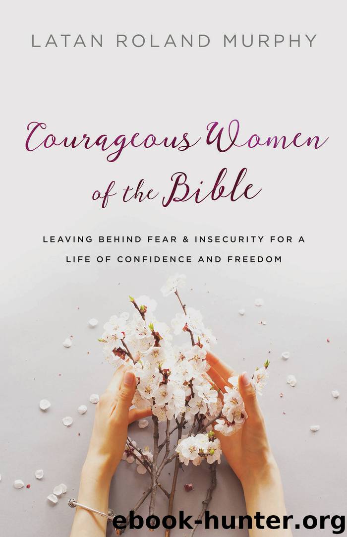 Courageous Women of the Bible by LaTan Roland Murphy