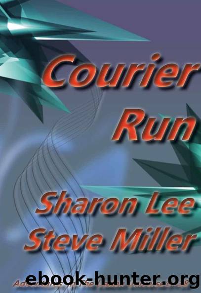 Courier Run (Adventures in the Liaden UniverseÂ®) by Miller Steve & Lee Sharon