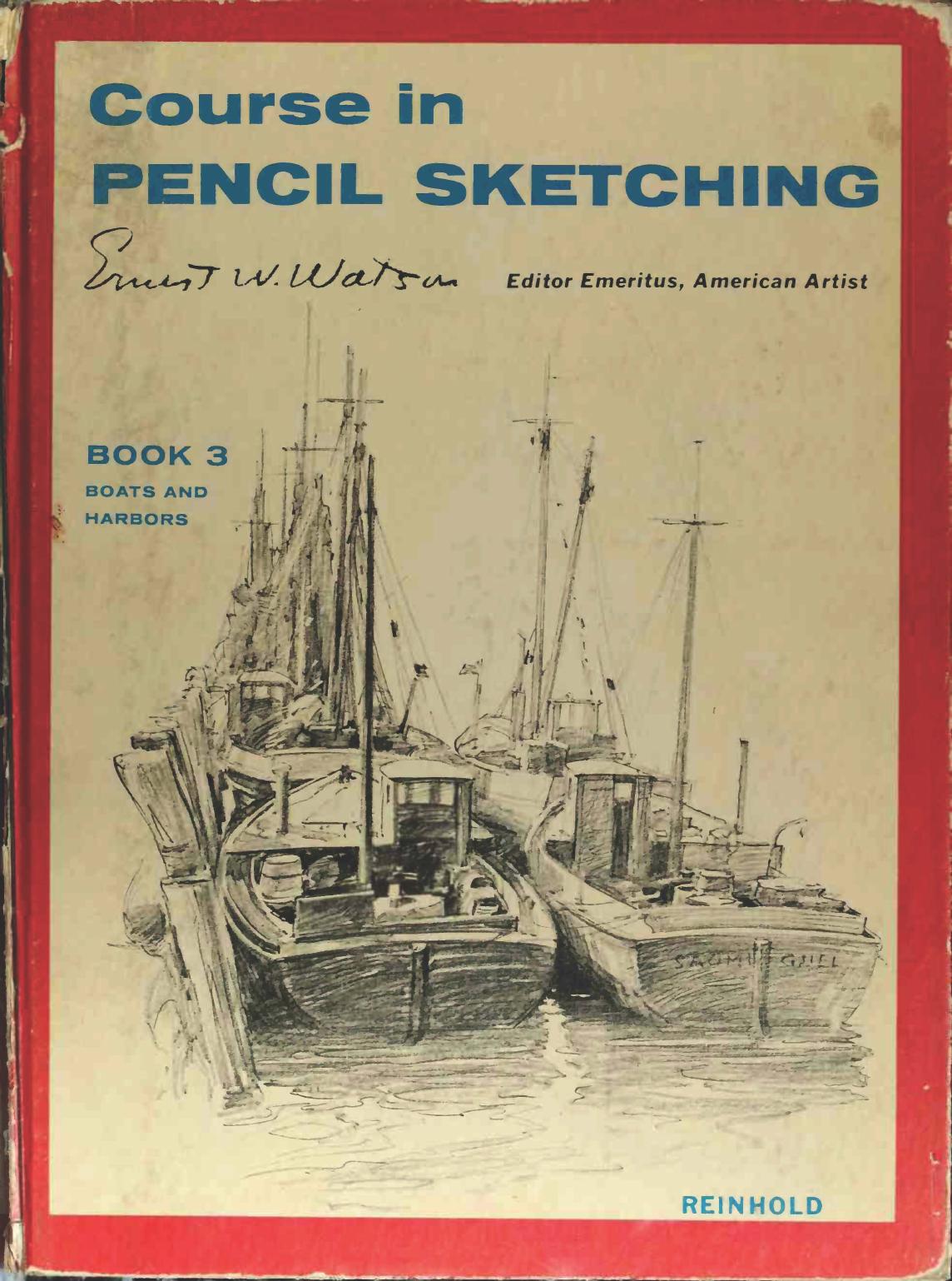 Course in Pencil Sketching. Boats and Harbors by Ernest W. Watson